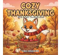 Cozy Thanksgiving - Bold & Easy Coloring Book: Simple and Adorable Fall Designs with Turkeys, Pumpkins, and Harvest Joy for All Ages (Coloring book for Thanksgiving)