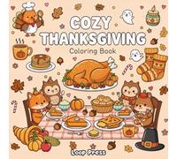 Cozy Thanksgiving Coloring Book: Bold & Easy Designs for Adults and Kids of Simple Harvest Scenes, Adorable Animals, and Hygge Fall Moments for Stress Relief