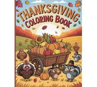 Cozy Thanksgiving Coloring Book: Cute Fall Scenes, Happy Turkeys & Harvest Fun - Easy and Relaxing Coloring Pages for Kids & Families