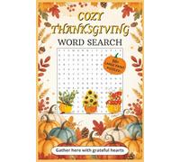 Cozy Thanksgiving Word Search - 50+ Large Print Puzzle - Gather Here With Grateful Hearts: Large Print Thanksgiving Puzzle Book for Adults for Fall Tranquillity and Relaxation | 6 x 9 inches Size