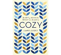 Cozy: The Art of Arranging Yourself in the World