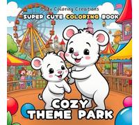 Cozy Themepark: Super Cute Coloring Book for Adults & Teens: Roller Coasters, Cotton Candy & Endless Fun to Color (Original Cozy Coloring Creations)