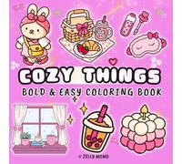 Cozy Things: Bold & Easy: A Calm and Cozy Coloring Book for Teens and Adults Featuring Super Cute Hand-Drawn Easy and Simple Designs for Stress Relief ... Essentials (Bold and Easy Collections)