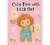 Cozy Time with Little Girl Coloring Book: Cute and Simple Coloring Book for Toddler Girls Ages 3-5