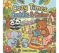 Cozy Times: Cuddle & Color Coloring Book for Adults, Teens and Kids with Bold and Easy Designs for Relaxation (The Funny Animal Coloring Series)