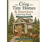 Cozy Tiny Homes & Interiors Coloring Book: A Relaxing Adult Coloring Book with 50 Single-Sided Coloring Pages