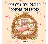 COZY TINY HOMIES : BOLD & EASY COLORING BOOK: A Cozy Coloring Book Filled with Tiny Homes, Kawaii Animals, Cottagecore Rooms, and Bold Easy Stress-Relief Coloring Pages for Kids, Teens & Adults