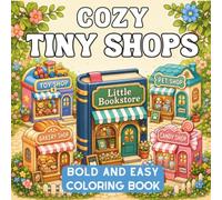 Cozy Tiny Shops: Bold and Easy Coloring Book for Teens and Adults (Tiny Shops Coloring Collection)