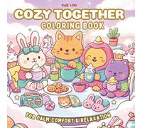 Cozy Together Coloring Book - For Calm, Comfort & Relaxation: A cozy coloring escape with Heartwarming Moments (Cute & Comfy - English Edition)