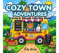 Cozy Town Adventures: A Cute & Simple Coloring Book filled with Cute Shops, Animal Food Trucks, Cafés & Picnic Adventures.