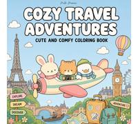 Cozy Travel Adventures Coloring Book for Kids and Adults (Cute illustrations Coloring)