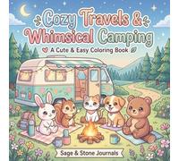 Cozy Travels & Whimsical Camping: A Cute & Easy Animal Spaces Coloring Book for Adults, Teens, and Beginners