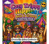 Cozy Trippy Hippies Bold & Groovy Coloring Book