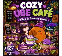 COZY UBE CAFE - Libro da colorare kawaii: Disegni semplici di animali teneri e cibo cozy con capibara, matcha latte e dolci | Stilo Bold & Easy con linee spesse per adulti, ragazzi e bambini