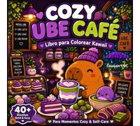 COZY UBE CAFE - Libro para colorear kawaii: Dibujos sencillos de animales adorables y comida cozy con carpinchos, matcha latte y repostería | Estilo ... líneas gruesas para adultos, jóvenes y niños