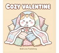 Cozy Valentine Coloring Book: Bold and Easy Coloring Book for Adults and Beginners | 50 Simple, Cute and Relaxing Kawaii Designs for Stress Relief