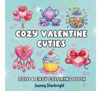 Cozy Valentine Cuties Bold & Easy Coloring Book: Cute and Cozy Valentine Coloring Book for Kids, Teens, and Adults - Bold, Easy & Relaxing Designs (Bold & Easy Cuties Coloring Series)