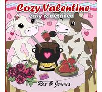 Cozy Valentine easy and bold and detailed half-half: Valentine cute coloring book, livre à colorier saint-valentin, cows, sugar gliders, guinea pigs, ... easy and bold, detailed 35 coloring pages
