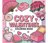 Cozy Valentine's Coloring Book: Kawaii & Simple Designs , Hearts, Cute Animals, Sweets & More! Perfect Gift for All Ages