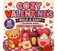 Cozy Valentine's Day Coloring Book: 30 Cute and Simple Valentine's Day Designs (Cozy Bold & Easy Coloring Books)