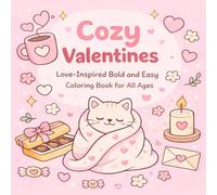 Cozy Valentines: Love-Inspired Bold and Easy Coloring Book for All Ages: Stress-Free Cute Designs with Thick Outlines, Simple Romantic Icons, Large ... and Fun (Little Happy Things Coloring Books)