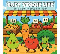 Cozy Veggie Life: Stress Relief Cute Coloring Book for Adults and Teens Relaxation, Featuring Cute Veggie, Fruit Characters in Whimsical Cozy Scenes