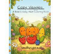 Cozy Veggies: A Bold & Easy Adult Coloring Book