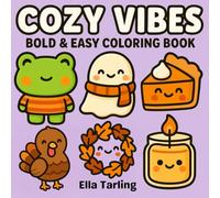 Cozy Vibes - A Bold & Easy Coloring Book for Kids & Adults: 40 Cute & Simple Fall Designs for Relaxation & Fun (Cozy Seasonal Coloring Book Series)