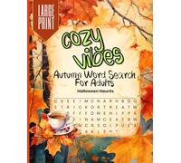 Cozy Vibes Autumn Wordsearch:: Relaxing Large Print Fall Word Search for Adults: 100 Relaxing Autumn-Themed Puzzles for Cozy Indoor Fun