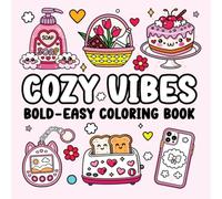 Cozy Vibes: Bold and Easy Peaceful Illustrations, Calming Pictures, Happy Scenes, and Creative Fun for Mindfulness Coloring Book For Kids