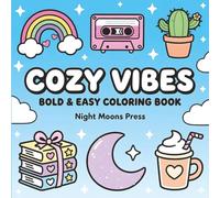 COZY VIBES BOLD & EASY COLORING BOOK: Cute and Groovy Designs with Simple, Big, and Comfy Drawings - Hygge-Inspired Illustrations with Thick Lines for ... for Fun, Stress Relief, and Relaxation