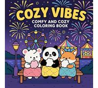 Cozy Vibes: Comfy & Cozy Coloring Book for Relaxation - 40 Cute, Single-Sided Pages Featuring Kawaii Animals, Fairgrounds, and Nighttime Fun | Perfect ... and Bold Hygge Coloring Book Collection)