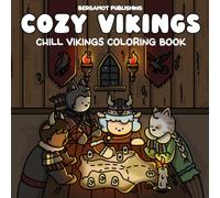 Cozy Vikings: Chill Vikings Coloring Book for Adults and Teens - Relaxing Nordic Scenes, Cute Warrior Art, and Stress Relief Designs