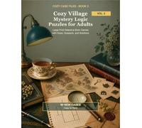 Cozy Village Mystery Logic Puzzles for Adults: Large Print Detective Brain Games with Clues, Suspects, and Solutions (Cozy Case Files)
