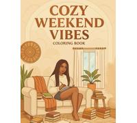 Cozy Weekends: A Relaxing Black Woman And Teens Young Adult Coloring Book for Lazy Days and Self-Care Coloring Book for Self-Care and Lazy Cozy Day Joy
