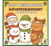 Cozy Weihnachten Adventskalender: Malbuch mit 24 Einfachen und klaren Motiven - Gemütliche, festliche Szenen für den Dezember
