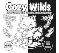 Cozy Wilds: An Easy Monochrome Chibi Wilderness Coloring Book for Adults featuring the One-Pen Ritual (BOLD & EASY MONOCHROME)
