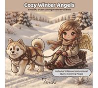 Cozy Winter Angels Coloring Book for Relaxation A Peaceful & Calm Coloring Book for Stress Relief: (Adults & Teens) (Cozy Coloring Book Series)