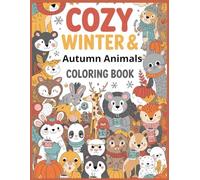 Cozy Winter & Autumn Animals Coloring Book: 44Unique Cute and Relaxing Hygge Animal Designs | Bold & Easy Coloring Pages for Adults and Teens