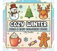 Cozy Winter Bold & Easy Coloring Book: Holiday-Themed Pages for Calm & Creativity