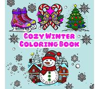 Cozy Winter Coloring Book: Beautiful Holiday Illustrations for Stress Relief and Creativity