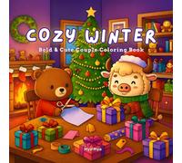 Cozy Winter Coloring Book: Bold and Beautiful Winter Scenes with Cute Animal Couples and Friends | Perfect Holiday Activity for Relaxation and Creative Fun (Cozy Seasons Coloring Collection)