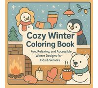 Cozy Winter Coloring Book Bold and Easy: 50 Simple and Fun Winter Scenes for Relaxation & Joy