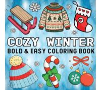Cozy Winter Coloring Book: Bold And Easy Coloring Pages of Relaxing Snowy Cabins, Cocoa Mugs & More! for Toddler, Boys and Kids, Big Designs for Relaxation And Stress Relief.
