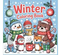 Cozy Winter Coloring Book: Cute and Relaxing Winter and Christmas Designs for Adults and Teens - Snowmen, Cozy Mugs, Mittens, Penguins, and Holiday Cheer (Cozy winter coloring series)