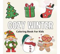 Cozy Winter Coloring Book for Kids: Cute & Simple Winter Holiday Illustrations for Fun, Relaxation & Creativity