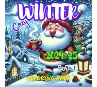 Cozy Winter Coloring Book for You!: 50+ Images of Merry Christmas, Frosty Fun, Cute Children, Animals, Gnomes, Snowmen, Festive Trees, Happy New Year: ... for Adults, Teens and Kids (Colouring Books))