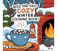 Cozy Winter Coloring Book - Vol. 2/ 2: Bold & Easy Winter Scenes for Relaxing and Stress-Free Coloring (BOLD & EASY Coloring Book Series)