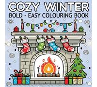 Cozy Winter Colouring Book: 44 Beautiful, Relaxing Colouring Pages with Thick Lines, featuring Hot Cocoa, Mittens, Holiday Charm & More! Stress-Free Fun for Adults, Seniors, Teens, & Kids