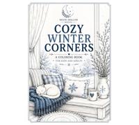 Cozy Winter Corners Coloring Book: 20 Relaxing Winter Scenes to Color Featuring Cozy Homes,Forests,Villages, and Snowy Escapes. (Cozy Seasons)